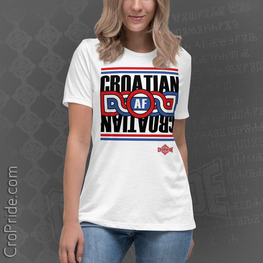 Croatian AF Woman T-Shirt | Soft, Comfy, and Stylish | Croatian T-Shirt